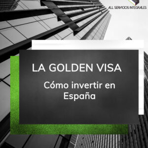 LA GOLDEN VISA: Cómo invertir en España